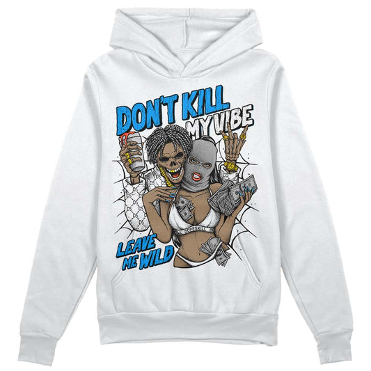 Jordan 6 “Reverse Oreo” DopeSkill Hoodie Sweatshirt Don't Kill My Vibe Graphic Streetwear - White