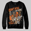 Jordan 3 “Starfish” DopeSkill Sweatshirt Don't Kill My Vibe Graphic Streetwear - Black