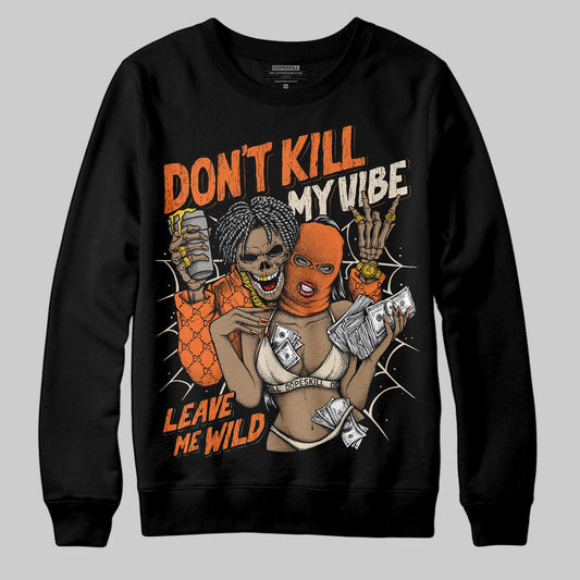 Jordan 3 “Starfish” DopeSkill Sweatshirt Don't Kill My Vibe Graphic Streetwear - Black