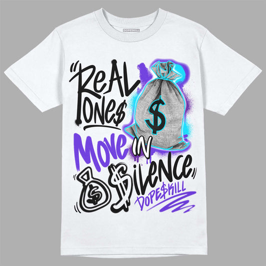 Jordan 6 "Aqua" DopeSkill T-Shirt Real Ones Move In Silence Graphic Streetwear - White 