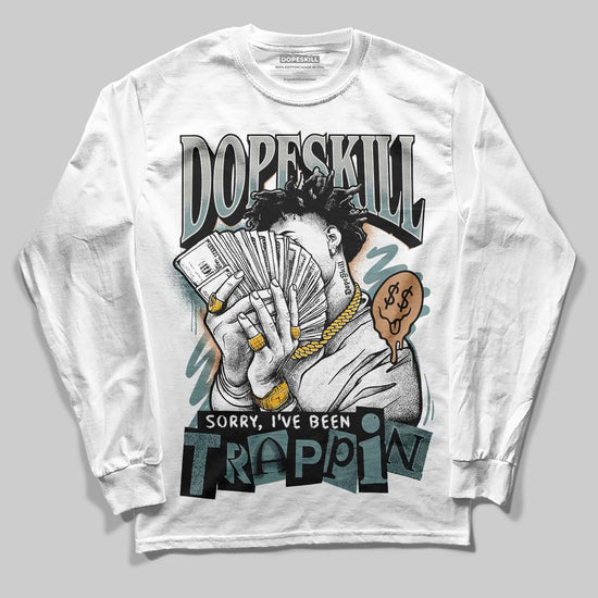 Nike Air Max 1 Low Poly “Adventure” DopeSkill Long Sleeve T-Shirt Sorry I've Been Trappin Graphic Streetwear - White