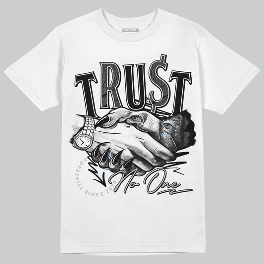 Jordan 6 Black Metallic Chrome  DopeSkill T-Shirt Trust No One Graphic Streetwear - White