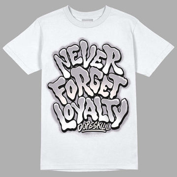 Jordan 2 Cement Grey DopeSkill T-Shirt Never Forget Loyalty Graphic Streetwear - White