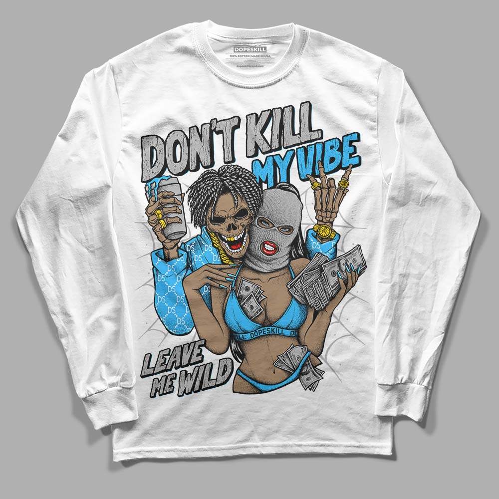 Jordan 2 Low "University Blue" DopeSkill Long Sleeve T-Shirt Don't Kill My Vibe Graphic Streetwear - White 