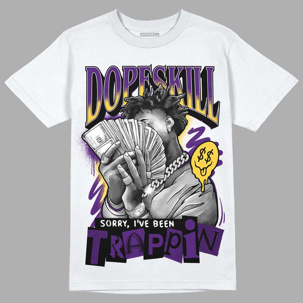 Jordan 12 “Field Purple” DopeSkill T-Shirt Sorry I've Been Trappin Graphic Streetwear - White