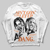Orange, Black and White Sneakers DopeSkill Long Sleeve T-Shirt Ain't Gon' Let Up Graphic Streetwear - White
