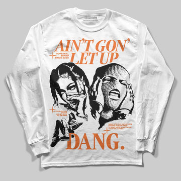 Orange, Black and White Sneakers DopeSkill Long Sleeve T-Shirt Ain't Gon' Let Up Graphic Streetwear - White