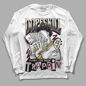 Dunk Low Night Maroon and Medium Soft Pink DopeSkill Long Sleeve T-Shirt Sorry I've Been Trappin Graphic Streetwear - White