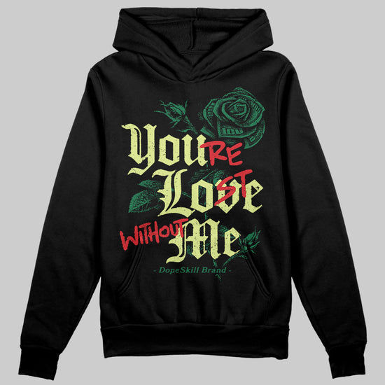 Foamposite Pro 'Pine Green' DopeSkill Hoodie Sweatshirt You’re Lost Without Me Graphic Streetwear - Black
