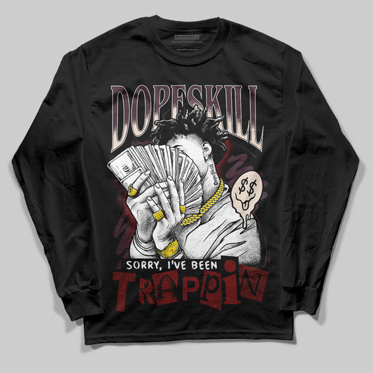 Adidas Samba OG Maroon Gold Metallic DopeSkill Long Sleeve T-Shirt Sorry I've Been Trappin Graphic Streetwear - Black