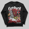 Jordan 11 Retro Low Bred (2025) DopeSkill Long Sleeve T-Shirt Get Rich Graphic Streetwear - Black