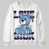 Jordan 6 University Blue DopeSkill Sweatshirt Love Sick Graphic Streetwear - White