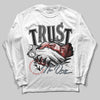 Jordan 6 “Reverse Infrared” DopeSkill Long Sleeve T-Shirt Trust No One Graphic Streetwear - White