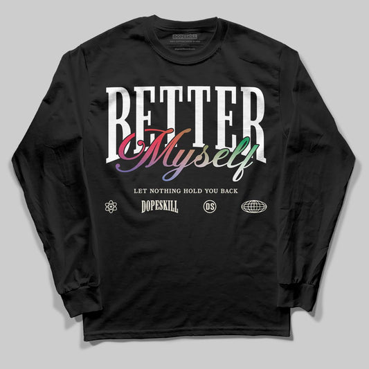 Jordan 11 Retro 285 Atlanta DopeSkill Long Sleeve T-Shirt Better Myself Graphic Streetwear - Black