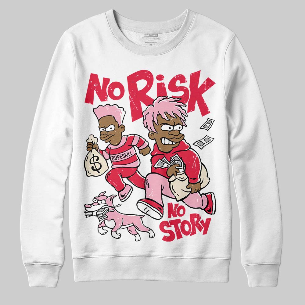 Dunk Low Valentine's Day (2026) DopeSkill Sweatshirt No Risk No Story Graphic Streetwear - White