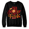 Jordan 3 Fire Red DopeSkill Sweatshirt No Money No Funny Graphic Streetwear - Black