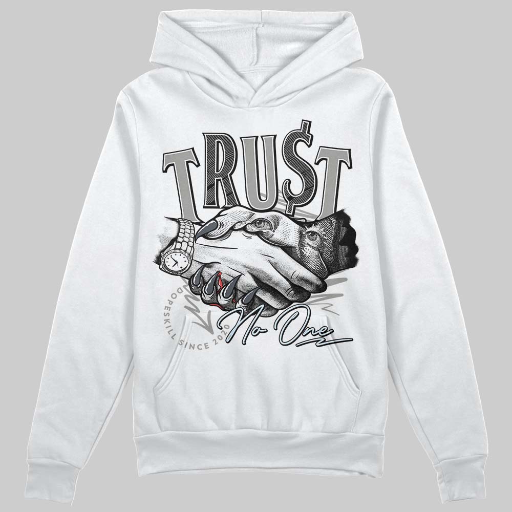 Jordan 6 Retro Cool Grey DopeSkill Hoodie Sweatshirt Trust No One Graphic Streetwear - White 