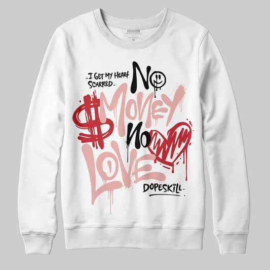 Jordan 1 Low OG “Rust Pink” DopeSkill Sweatshirt No Money No Love Typo Graphic Streetwear - White