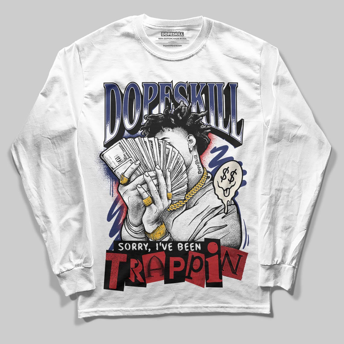 Jordan 11 “Rare Air” DopeSkill Long Sleeve T-Shirt Sorry I've Been Trappin Graphic Streetwear