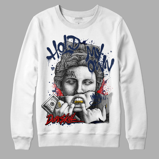 Jordan 4 Midnight Navy DopeSkill Sweatshirt Hold My Own Graphic Streetwear - White 