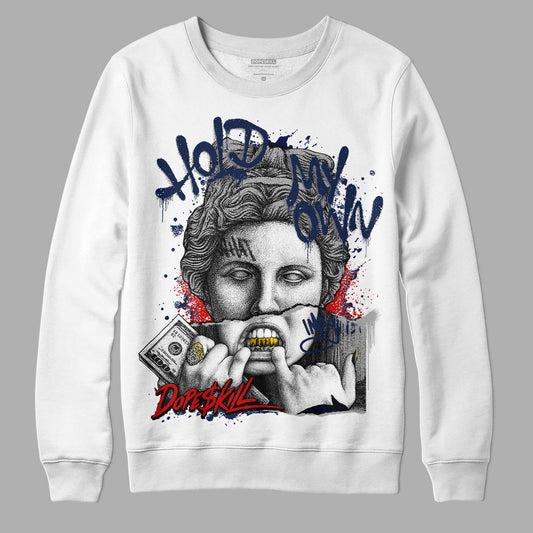 Jordan 4 Midnight Navy DopeSkill Sweatshirt Hold My Own Graphic Streetwear - White 