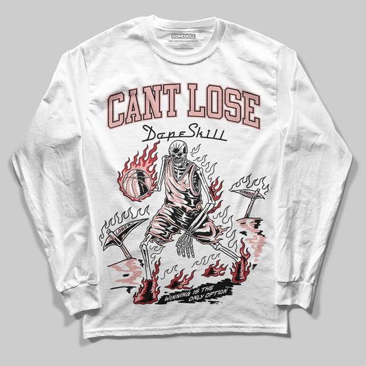 Jordan 1 Low OG “Rust Pink” DopeSkill Long Sleeve T-Shirt Cant Lose Graphic Streetwear - White