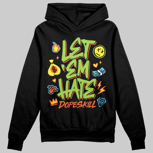 Neon Green Sneakers DopeSkill Hoodie Sweatshirt Let 'em Hate Graphic Streetwear - Black