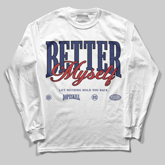 Jordan 11 “Rare Air” DopeSkill Long Sleeve T-Shirt Better Myself Graphic Streetwear