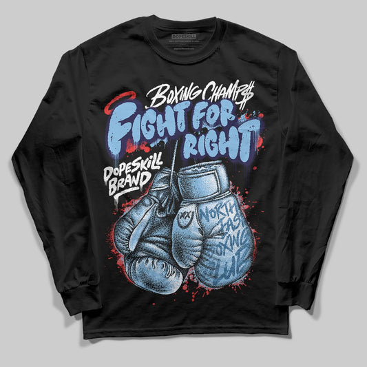 University Blue Sneakers DopeSkill Long Sleeve T-Shirt Fight For Right Graphic Streetwear - black