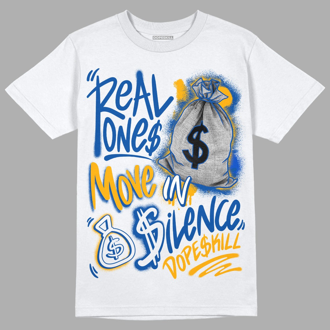 Dunk Blue Jay and University Gold DopeSkill T-Shirt Real Ones Move In Silence Graphic Streetwear - White 