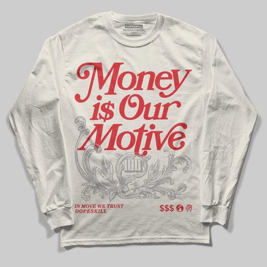 Jordan 1 Retro High OG “Sail” DopeSkill Long Sleeve T-Shirt Money Is Our Motive Typo Graphic Streetwear