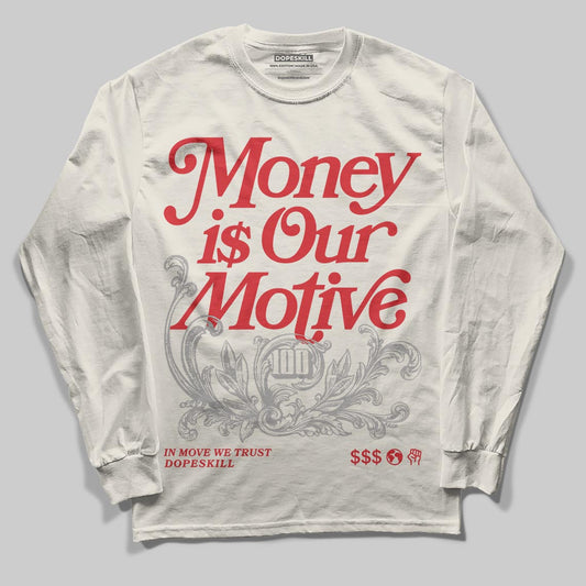 Jordan 1 Retro High OG “Sail” DopeSkill Long Sleeve T-Shirt Money Is Our Motive Typo Graphic Streetwear
