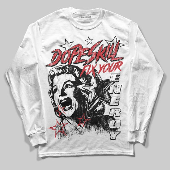 Jordan 4 “Flight Club” DopeSkill Long Sleeve T-Shirt Fix Your Energy Graphic Streetwear - White