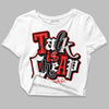 Jordan 1 Retro Low "Black Toe" DopeSkill Women's Crop Top Talk Is Chip Graphic Streetwear - White