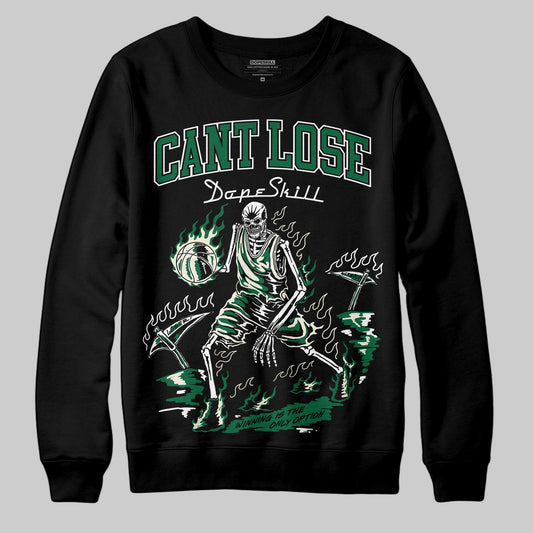 Jordan 13 GS “Pine Green” DopeSkill Sweatshirt Cant Lose Graphic Streetwear - Black