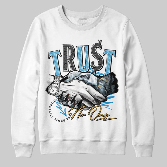 Jordan 4 Denim “Worn Blue” DopeSkill Sweatshirt Trust No One Graphic Streetwear - White