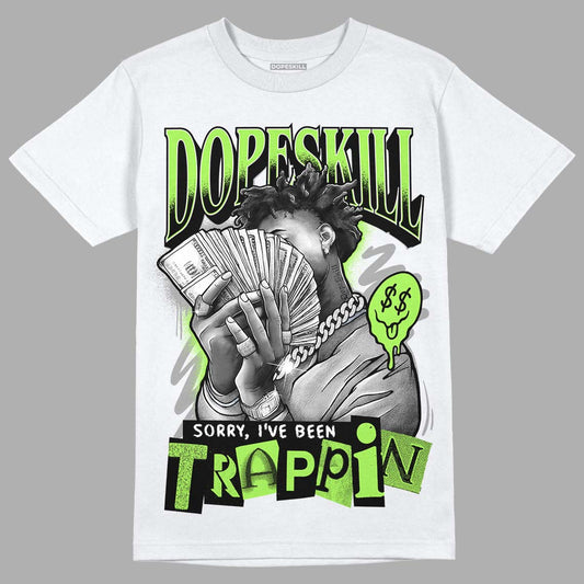 Jordan 5 "Green Bean" DopeSkill T-Shirt Sorry I've Been Trappin Graphic Streetwear - White