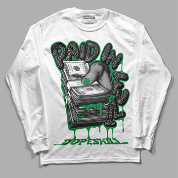 Jordan 3 WMNS “Lucky Green” DopeSkill Long Sleeve T-Shirt Paid In Full Graphic Streetwear - White