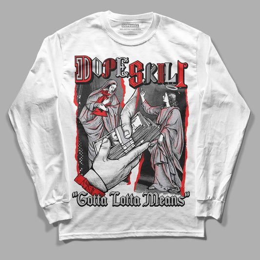 Grey Sneakers DopeSkill Long Sleeve T-Shirt Gotta Lotta Means Graphic Streetwear - White 