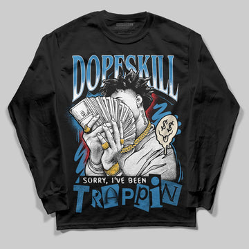 Jordan 3 Retro OG Rare Air DopeSkill Long Sleeve T-Shirt Sorry I've Been Trappin Graphic Streetwear - Black