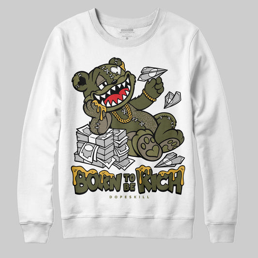 Jordan 3 “Medium Olive” aka “Family Affair” DopeSkill Sweatshirt Born To Be Rich Graphic Streetwear - White 
