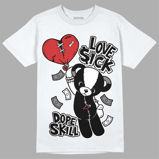 Jordan 1 High OG “Black/White” DopeSkill T-Shirt Love Sick Graphic Streetwear - White 