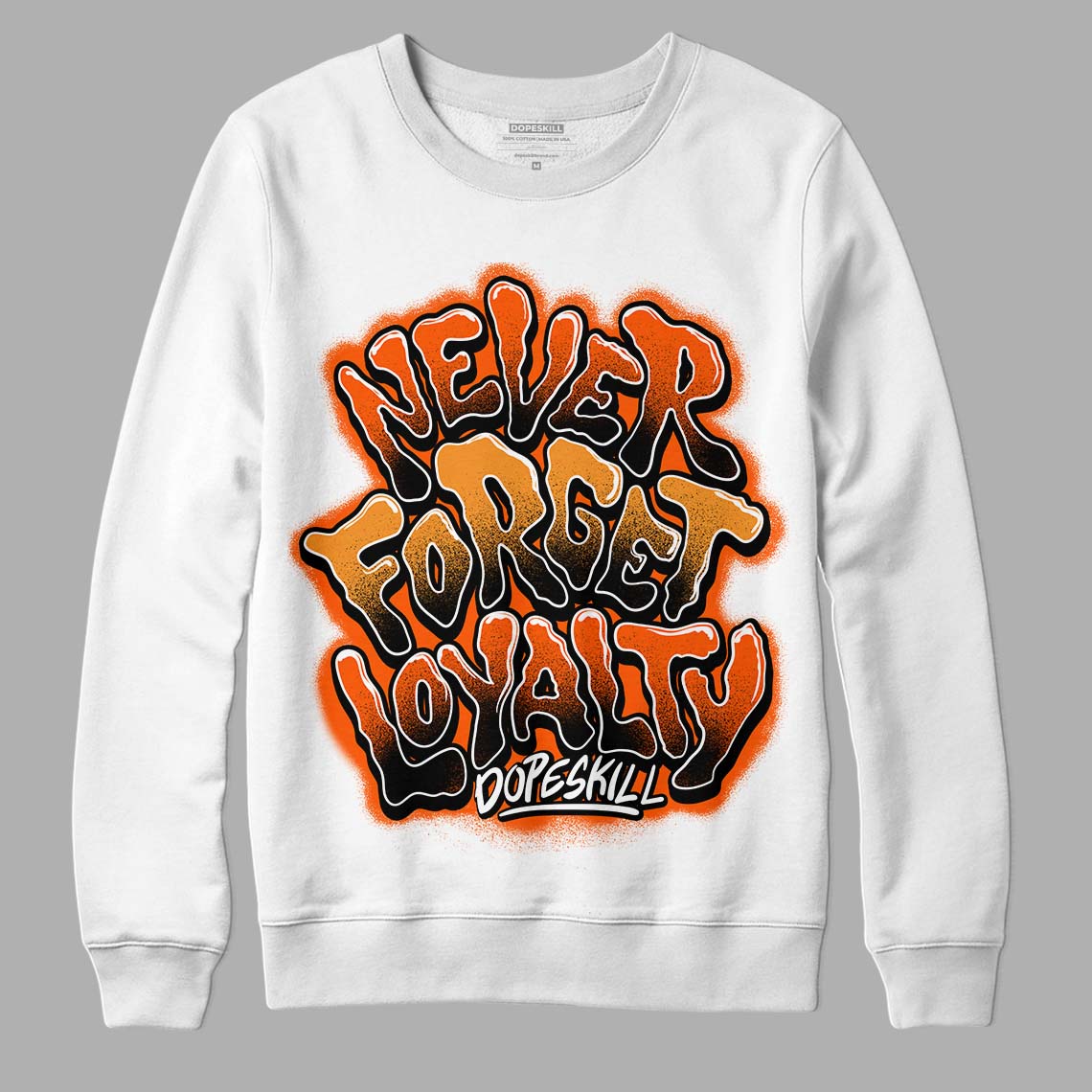 Jordan 12 Retro Brilliant Orange DopeSkill Sweatshirt Never Forget Loyalty Graphic Streetwear - White