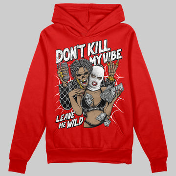 Jordan 11 “Bred Velvet” DopeSkill Red Hoodie Sweatshirt Don't Kill My Vibe Graphic Streetwear