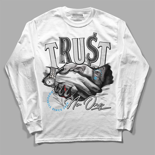 Dunk Low ‘Pure Platinum’ DopeSkill Long Sleeve T-Shirt Trust No One Graphic Streetwear - White