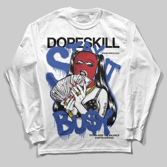 Jordan 4 “Rare Air” DopeSkill Long Sleeve T-Shirt Stay It Busy Graphic Streetwear - White