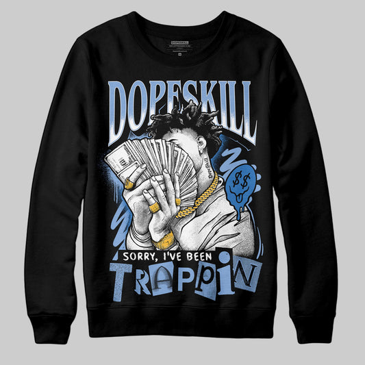 Jordan 4 WMNS 'Forget Me Not' DopeSkill Sweatshirt Sorry I've Been Trappin Graphic Streetwear - Black