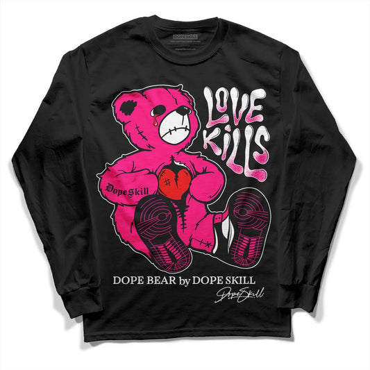 Jordan 1 Low GS “Fierce Pink” Dopeskill Long Sleeve T-Shirt Love Kills Graphic Streetwear - Black