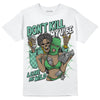 Jordan 1 High OG Green Glow DopeSkill T-Shirt Don't Kill My Vibe Graphic Streetwear - White