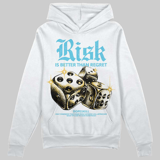 Jordan 11 Retro Gamma Blue (2025) DopeSkill Hoodie Sweatshirt Risk Is Better Than Regret Graphic Streetwear - White